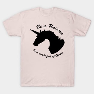 Be a Unicorn T-Shirt